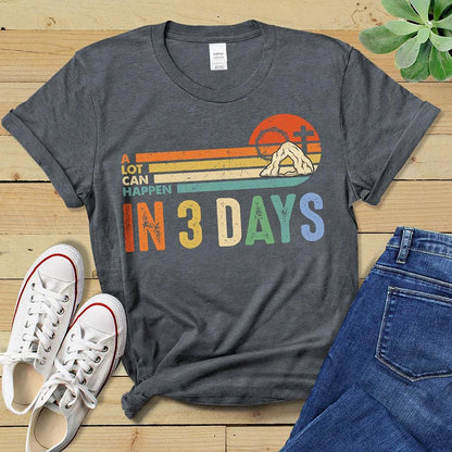 "A Lot Can Happen In Three Days" Retro-Classic Tee