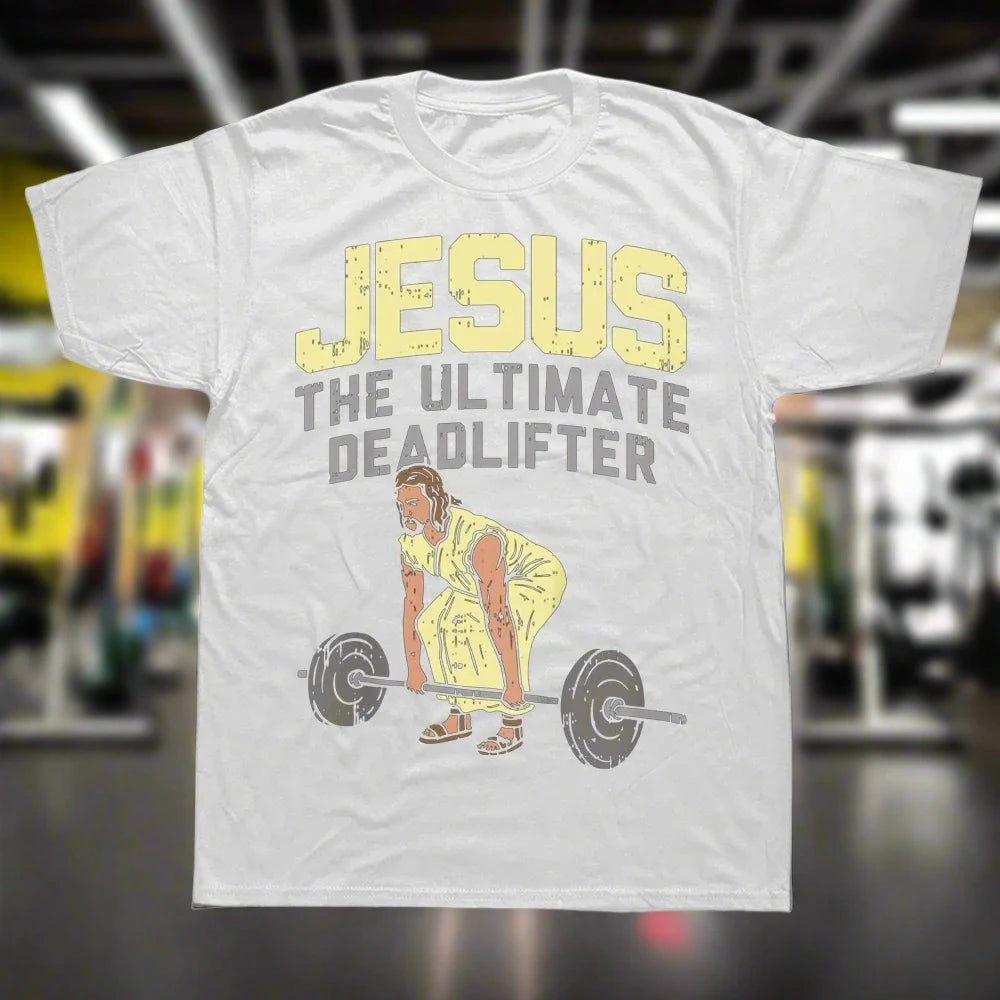 "Jesus, The Ultimate Deadlifter" T-Shirt