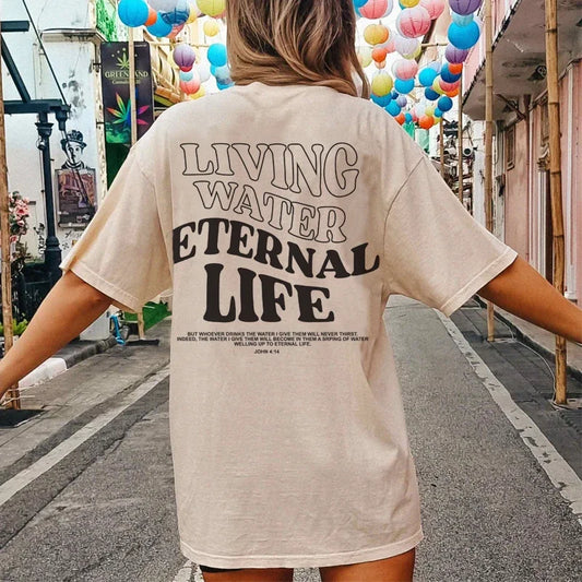 "Living Water Eternal Life" T-Shirt